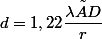 d= 1,22 \dfrac{\lambda × D}{r}